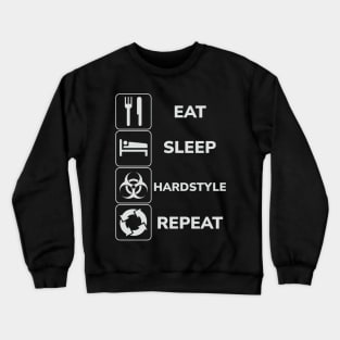 Eat Sleep Hardstyle Repeat Crewneck Sweatshirt